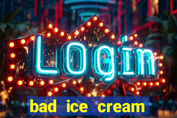 bad ice cream click jogos